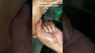 Feminine hygiene..inserting a tampon