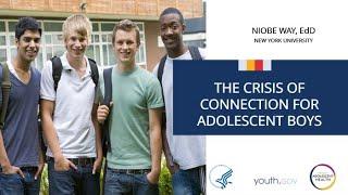 The Crisis of Connection for Adolescent Boys: Full Video