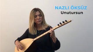 NAZLI ÖKSÜZ - Unutursun (Akustik)