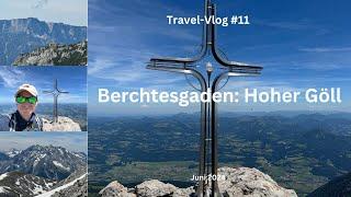 Berchtesgaden: Bergtour auf den Hohen Göll via Alpetalsteig - Juni 2024 - Travel-Vlog #11