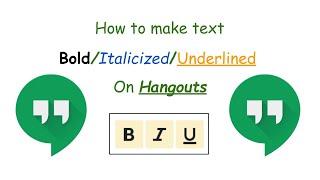 How to Make Text Bold, Italicized, and Underlined on Hangouts