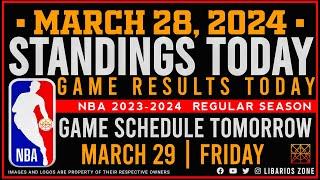 NBA STANDINGS TODAY as of MARCH 28, 2024 |  GAME RESULTS TODAY | GAMES TOMORROW | MAR. 29 | FRIDAY