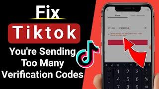 Tiktok You're Sending Too Many Verification Codes Problem Solved |Fix Tiktok Verification Code Error