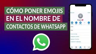 Cómo Poner Emojis en los Nombres de Contactos de WhatsApp - Muy Fácil