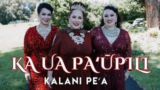 Kalani Pe'a - Ka Ua Paʻūpili (Official Music Video)