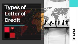Types of Letter of Credit | Source of International Credit | IT#10 Autodidact
