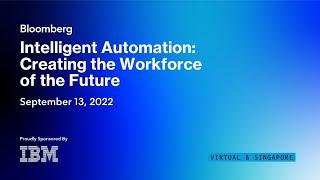 Intelligent Automation: Creating the Workforce of the Future