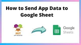 How to send data to a google sheet with MIT app inventor [ Google Sheet Database ]