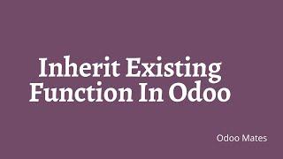 70. How To Inherit A Function In Odoo || Odoo Inheritance || Odoo 15 Tutorials | Odoo 15 Development