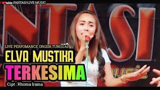 TERKESIMA - Elva Mustika || Dangdut Live Orgen Tunggal || Fantasi Live Music