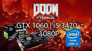 Doom Eternal - GTX 1060 6Gb | i5 3470 | 1080P