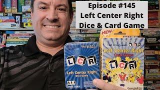 Episode #145 - Left Center Right Dice & Card Game - George & Company (1983 & 1992)