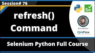 refresh() Command in Selenium Python (Session 76)