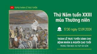 THỨ NĂM TUẦN XXIII MÙA THƯỜNG NIÊN | 17:30 NGÀY 12-9-2024 | TRUNG TÂM MỤC VỤ TGPSG