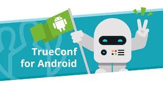 TrueConf - Best Video Call App for Android