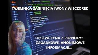 Zaginięcie Iwony Wieczorek. "Dziewczyna z Północy" - tajemniczy informator.