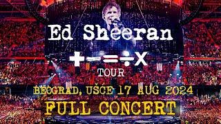 ED SHEERAN -  Live in Serbia (Belgrade, Ušće Park - 17/08/2024) Full Concert [BEST QUALITY]