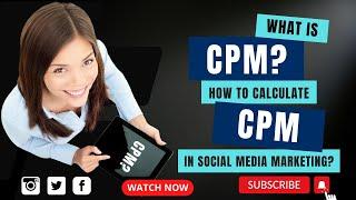 What is CPM & How to calculate CPM in Social Media Marketing?