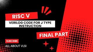 Executing J type instructions of Risc - v  using verilog  || Risc - v processor design using verilog