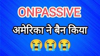 Onpassive New update today LIVE | Onpassive latest news in HINDI | Onpassive official