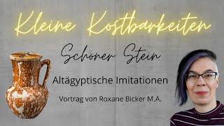 "Schöner Stein - Altägyptische Imitationen" von Roxane Bicker