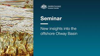 New insights into the offshore Otway Basin