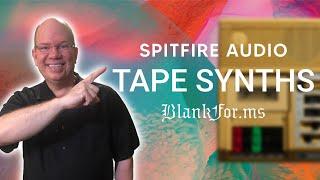 Let's Explore Spitfire Audio Blankfor ms Tape Synths | Featuring UNIFY