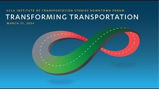 Session 4: Transforming Transit in California | DTLA Forum 2024: Transforming Transportation