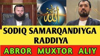 SODIQ SAMARQANDIYGA RADDIYA / ABROR MUXTOR ALIY