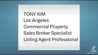 TONY KIM Los Angeles Commercial Property Sales Broker Specialist Listing Agent Professional