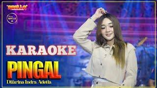 PINGAL - KARAOKE Difarina Indra Adella