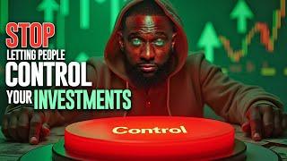 Stop Letting People Control Your Money | Wallstreet Trapper