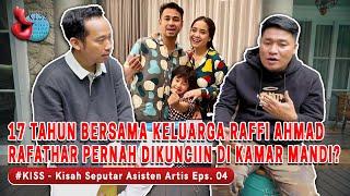 #KISS 04 - 17 TAHUN BARENG KELUARGA RAFFI AHMAD! RAFATHAR PERNAH DIKUNCIIN DI KAMAR MANDI?