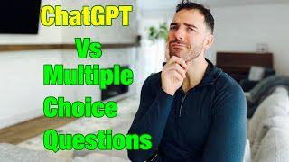 Can ChatGPT answer your multiple choice questions?