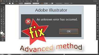 How to fix problem of an unknown error has occurred on Illustrator CS6 - 2017