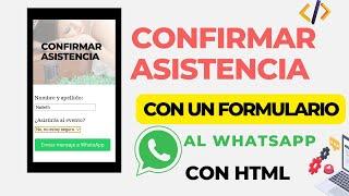 Confirmar asistencia al WhatsApp con un FORMULARIO en HTML