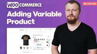 How to Add a Variable Product in WooCommerce