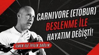 Carnivore etobur beslenme ile hayatım değişti!