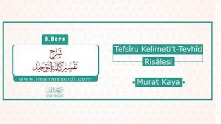 9. Ders | Tefsîru Kelimeti’t-Tevhîd Risâlesi | Murat Kaya