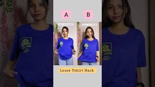 which loose tshirt hack is best A or B/#hacks #lifehacks #fashion #style #shortvideo #shorts #hack