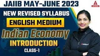 JAIIB May June 2023 | New Revised Syllabus | JAIIB English Medium | Indian Economy Introduction