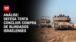 Análise: Defesa tenta concluir compra de blindados israelenses | WW