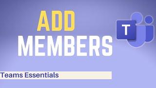 How to Add Members to Microsoft Teams