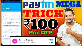 Paytm Mega TRICK Earn ₹100 On Every OTP (Per No.) || Paytm Refer And Earn Without UPI TRICK #paytm