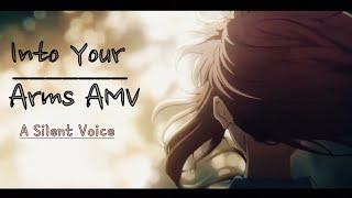 A Silent Voice [AMV] - Into Your Arms | Koe No Katachi AMV