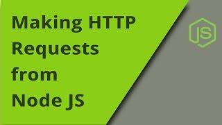 Making HTTP Requests from NodeJS
