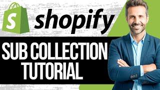 How to Create Sub Collections on Shopify | Full Tutorial 2024