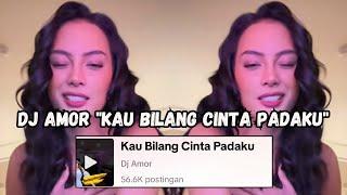 DJ KAU BILANG CINTA PADAKU FULL BASS DJ AMOR YANG KALIAN CARI VIRAL TIKTOK 2024