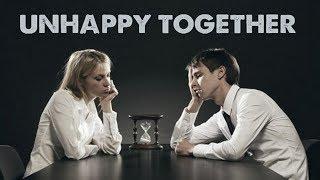 UNHAPPY TOGETHER - Why We Fall Out of Love and Why We Stay