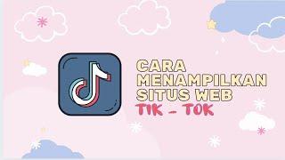 Cara Menampilkan Situs WEB di Tiktok